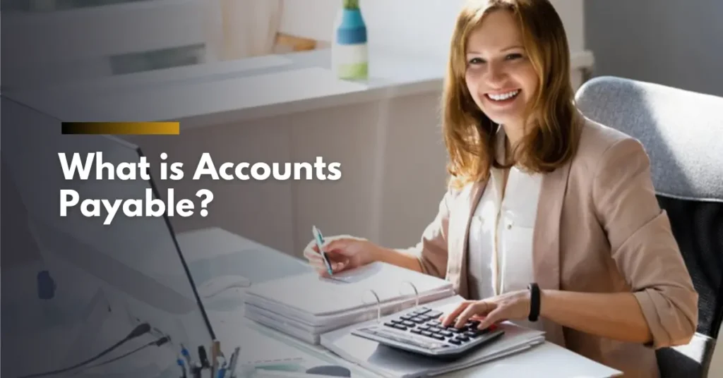 What is Accounts Payable