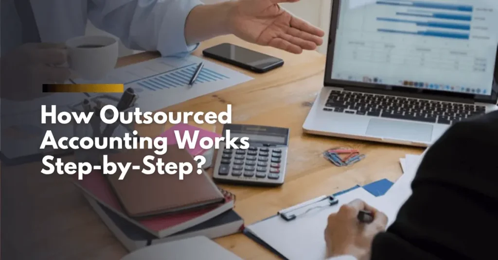 How Outsourced Accounting Works Step-by-Step