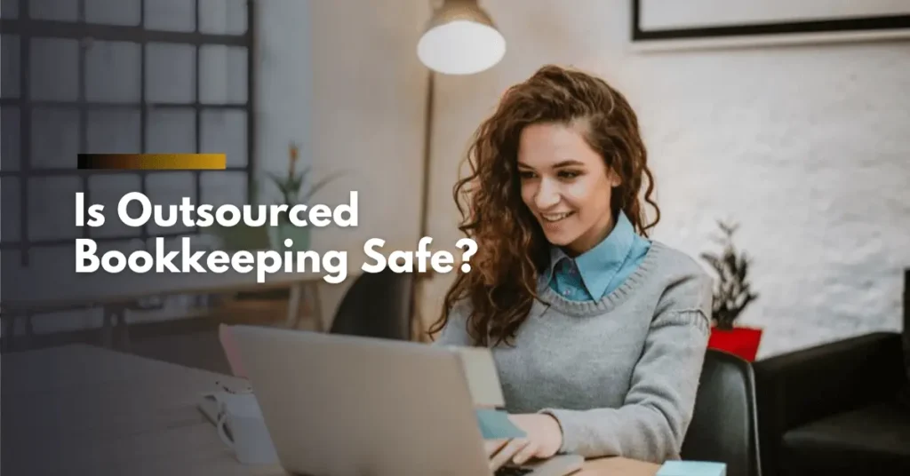 Is Outsourced Bookkeeping Safe